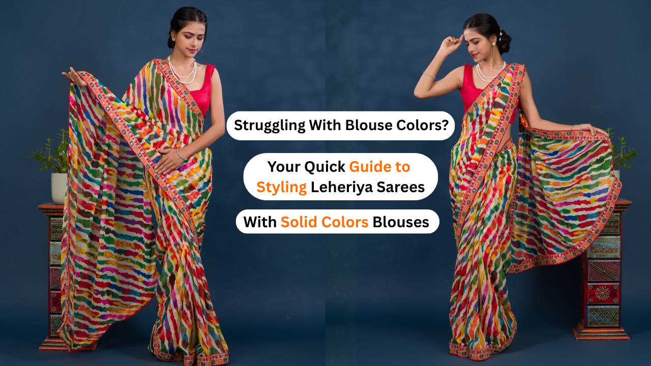 How to Balance a Multicolor Leheriya With Solid Blouses