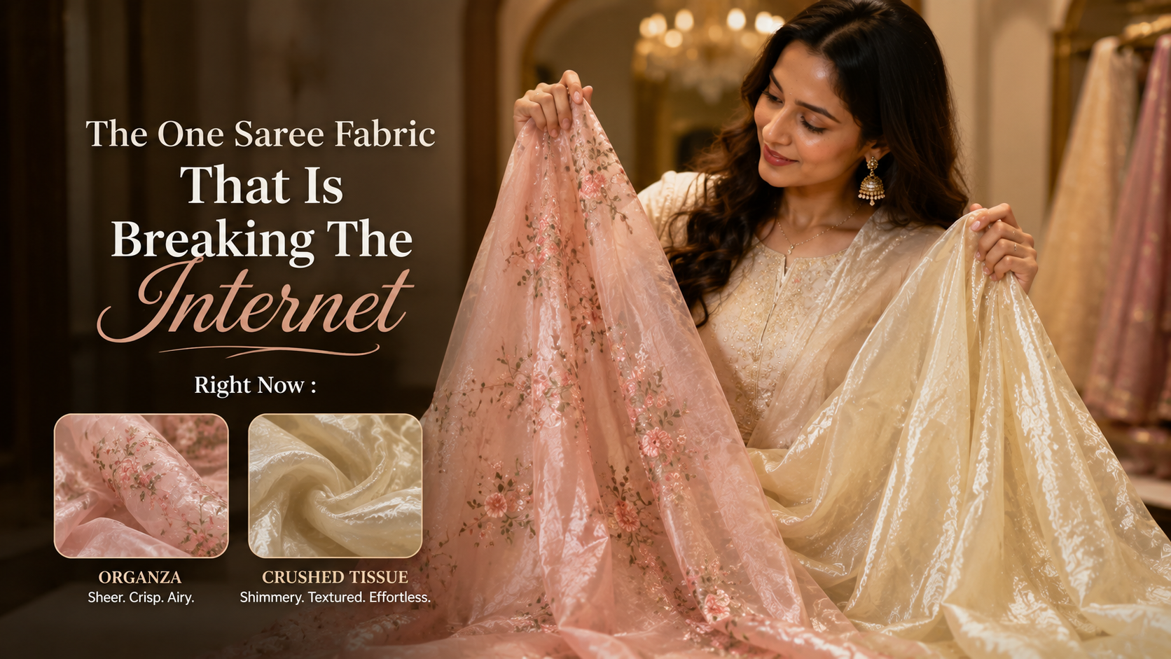 The One Saree Fabric That Is Breaking The Internet Right Now : Organza And Crushed Tissue