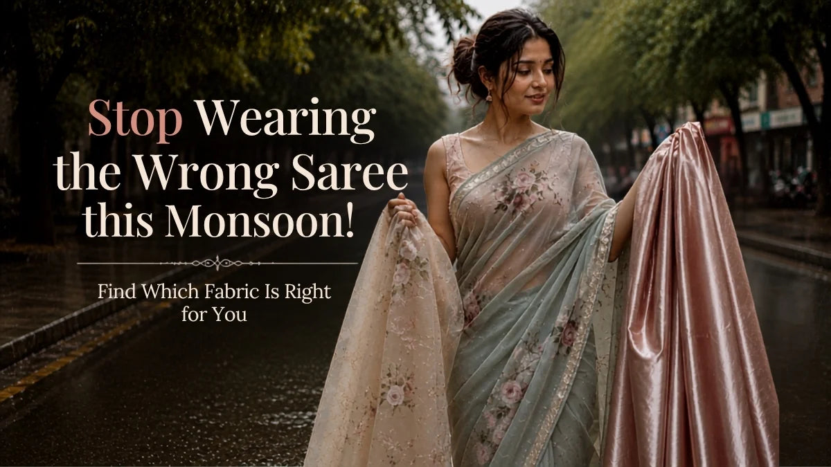 Baarish Mausam Ki Saree: Which One to Pick – Chiffon, Georgette or Satin?