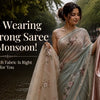 Baarish Mausam Ki Saree: Which One to Pick – Chiffon, Georgette or Satin?