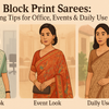 Block Print Sarees: Styling Tips for Office, Events & Daily Use