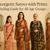 Georgette Sarees with Prints – Styling Guide for All Age Groups