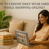 How to Choose Daily Wear Sarees While Shopping Online?
